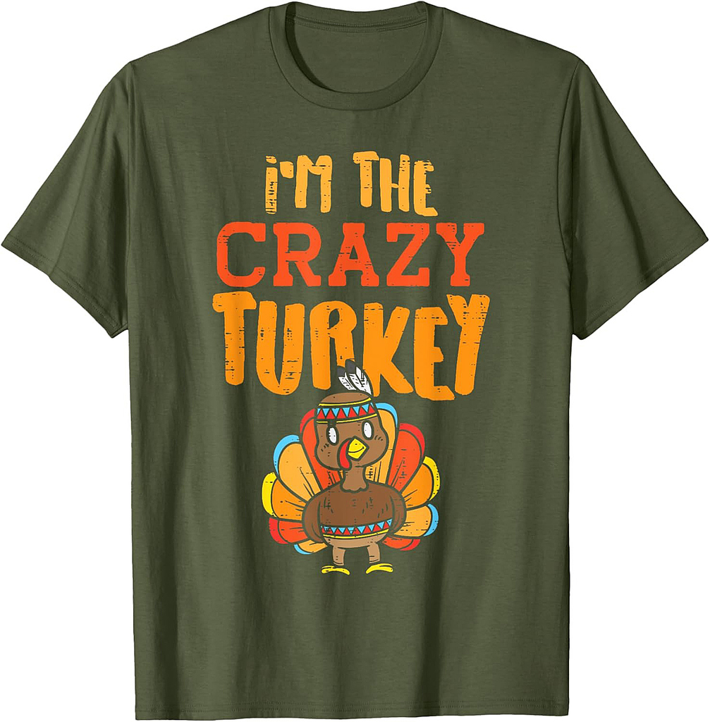 Im The Crazy Turkey Funny Matching Thanksgiving Family Women T-Shirt
