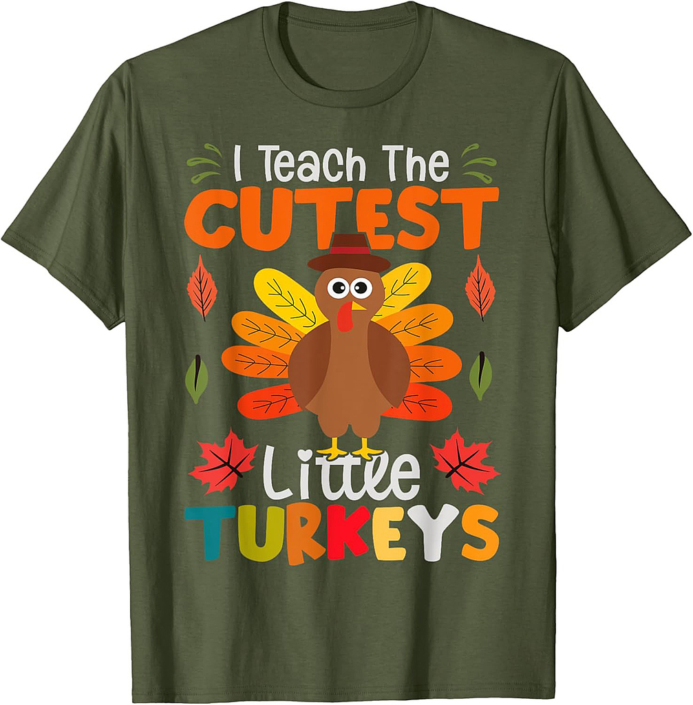 I Teach The Cutest Little Turkeys T-Shirt