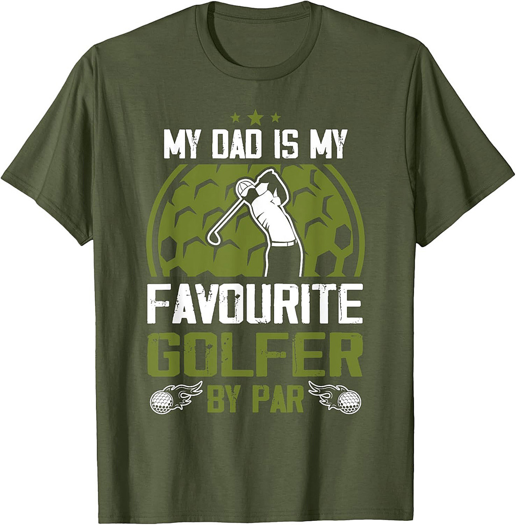My Dad Is My Favourite Golfer By Par Father's Day Golf Lover T-Shirt