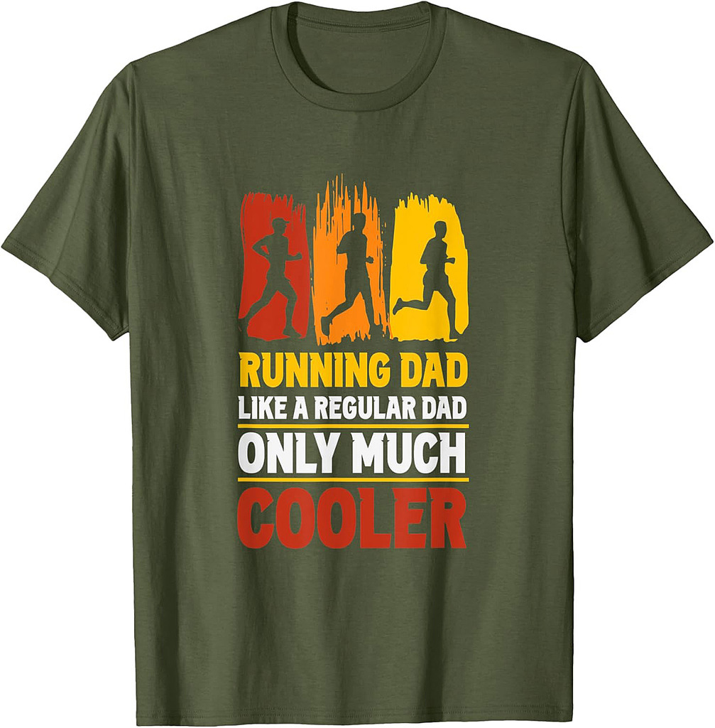 Running Dad Like A Regular Dad Only Much Cooler Daddy Father T-Shirt