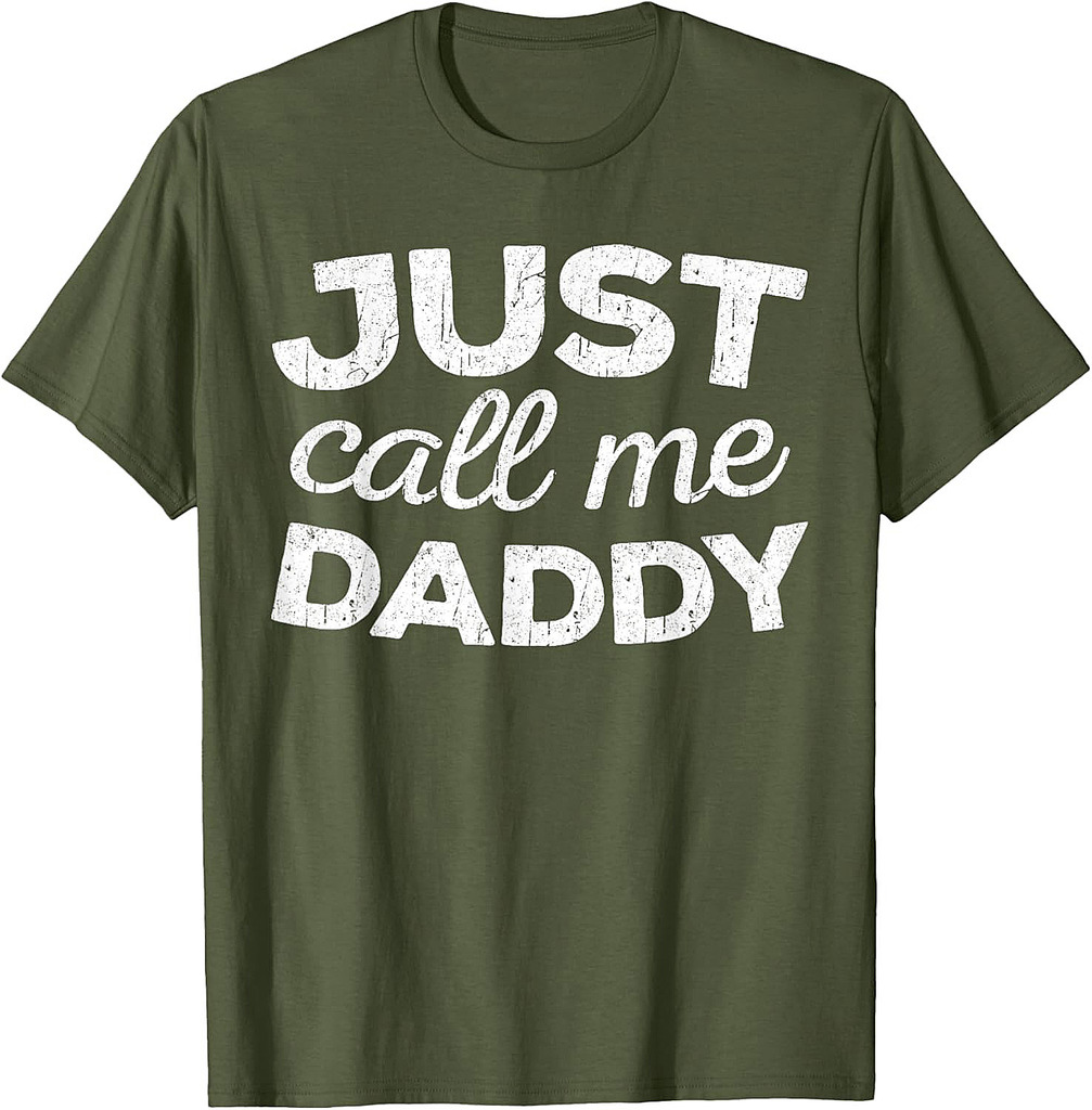Just Call Me Daddy Shirt Men Dad Fathers Day T-Shirt