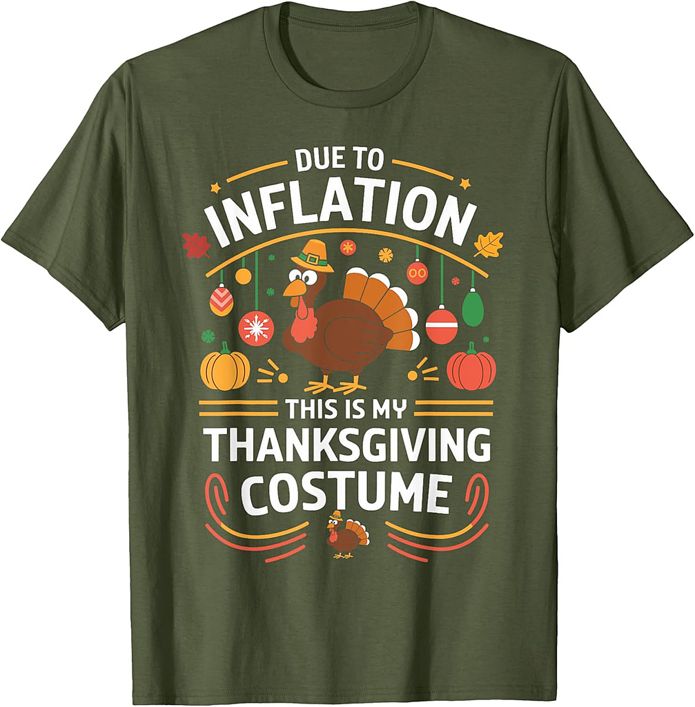 Due To Inflation This Is My Thanksgiving Costume Cute Turkey T-Shirt