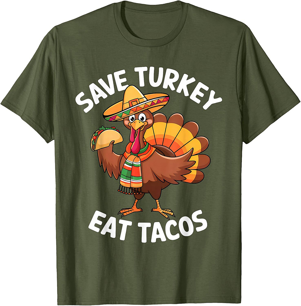 Eat Tacos And Save Turkey Funny Mexican Turkey Thanksgiving T-Shirt