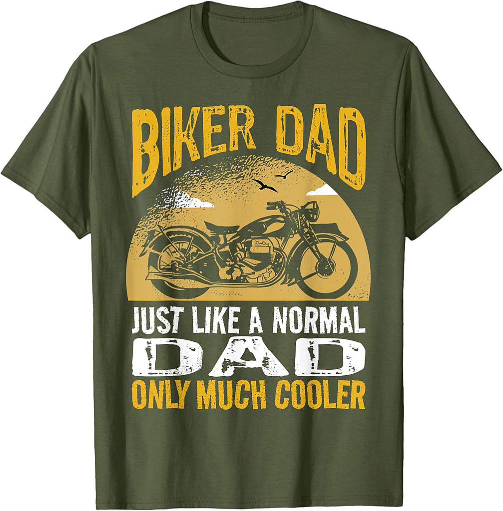I'm A Biker Dad. Like A Normal Dad But Much Cooler T-Shirt