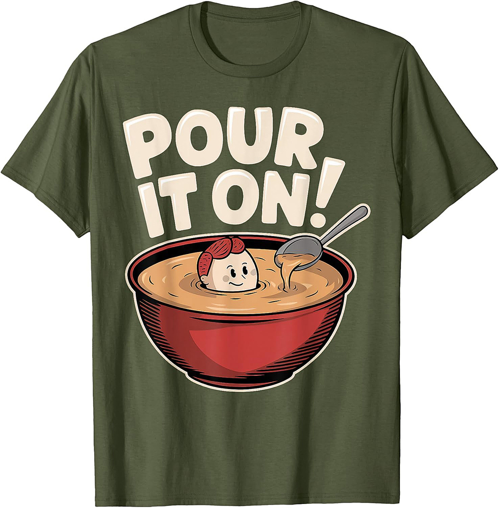 Pour It On Funny Gravy Bowl Thanksgiving Cartoon T-Shirt
