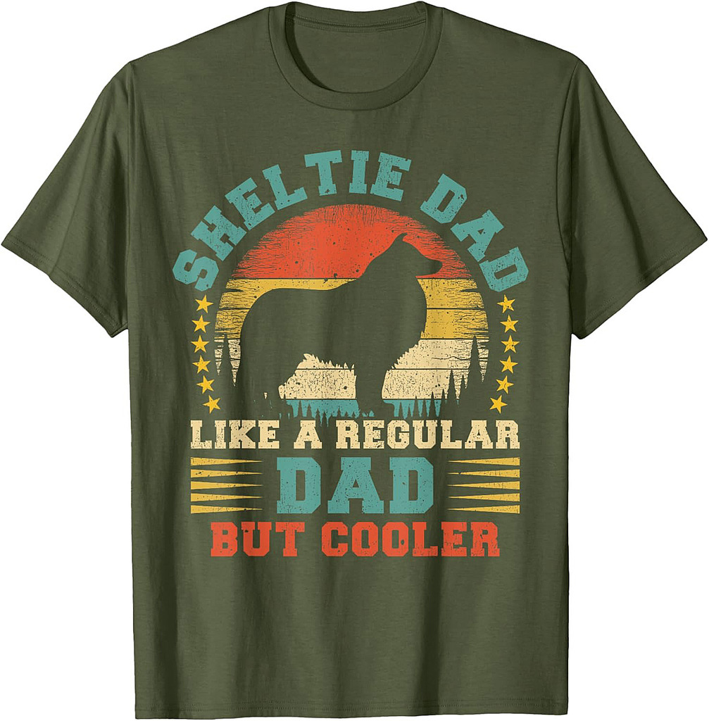 Sheltie Dad Like A Regular Dad But Cooler Father's Day T-Shirt
