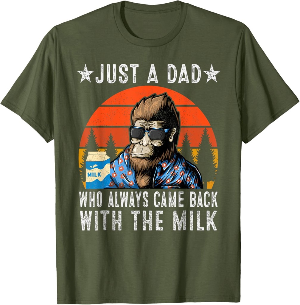 Just a Dad Who Always Came Back With The Milk Fathers Day T-Shirt