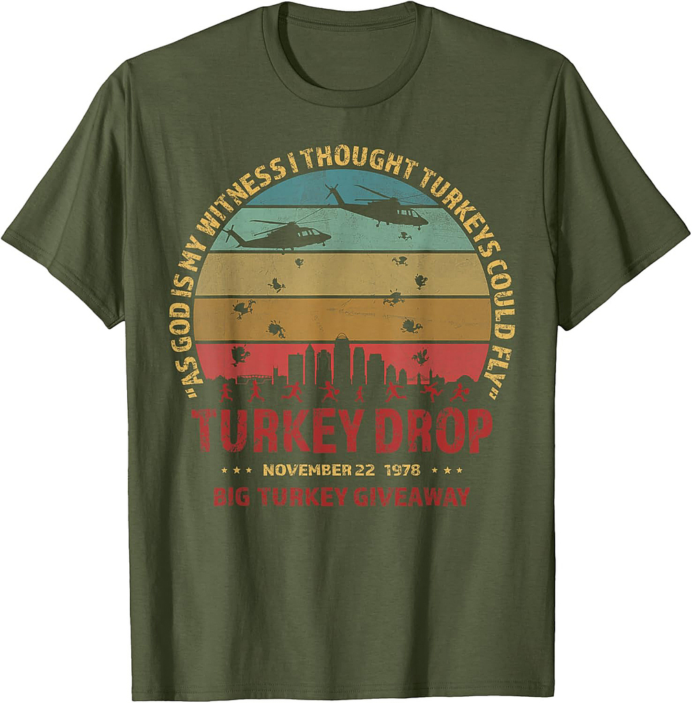 Thanksgiving Turkey Drop As God Is My Witness Turkeys Fly T-Shirt