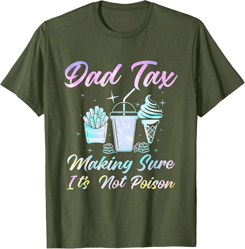 Dad Tax Make Sure It's Not Poison Gifts Tees For Father Day T-Shirt