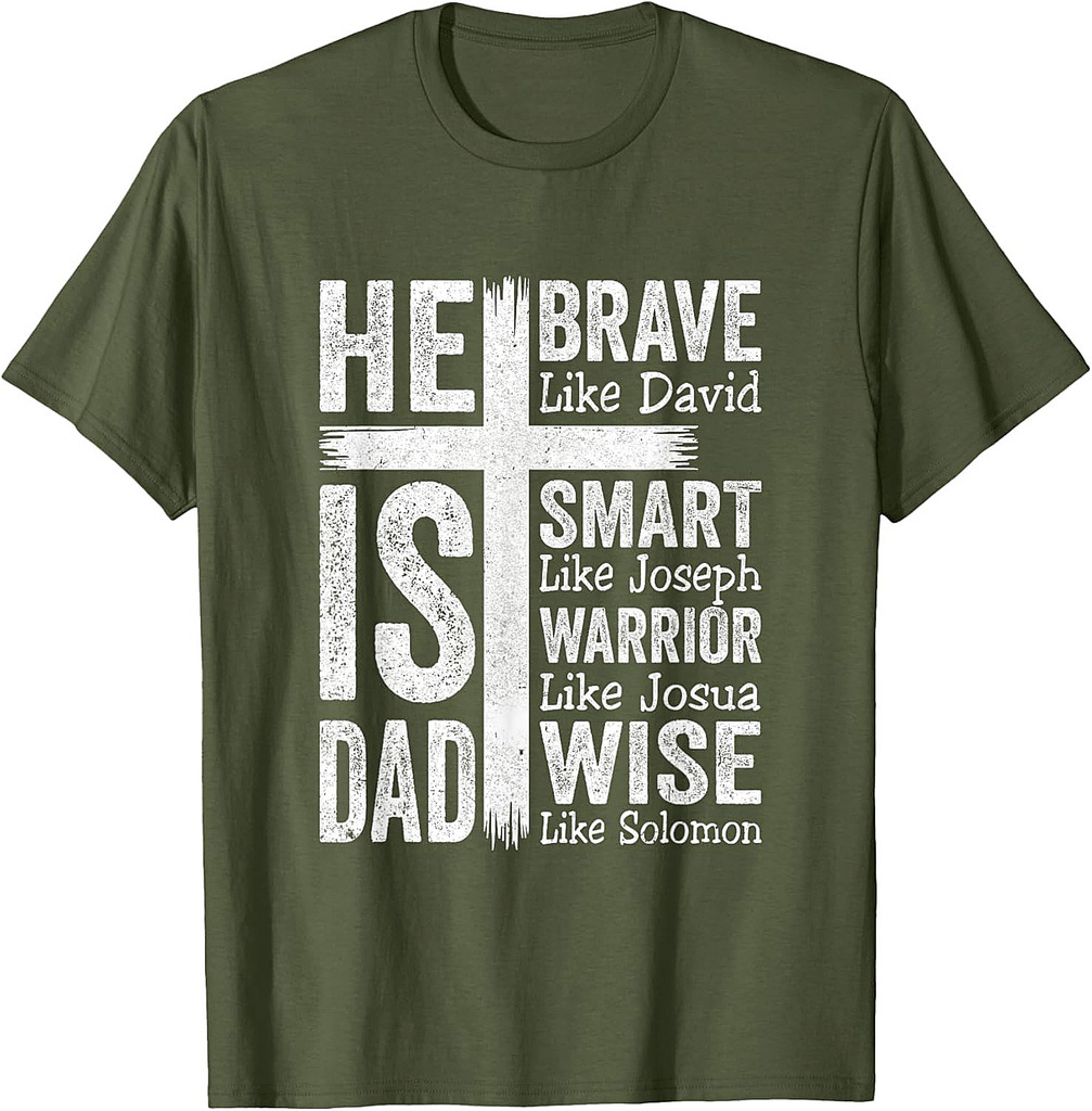 He Is Dad Religious Happy Father's Day Christian Dad Bible T-Shirt