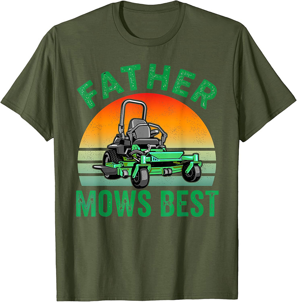 Father Mows Best Funny Garden Dad Mowing Dad Fathers Day T-Shirt