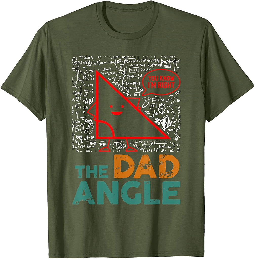 The Dad Angle Geometry Dads Love Math T-Shirt