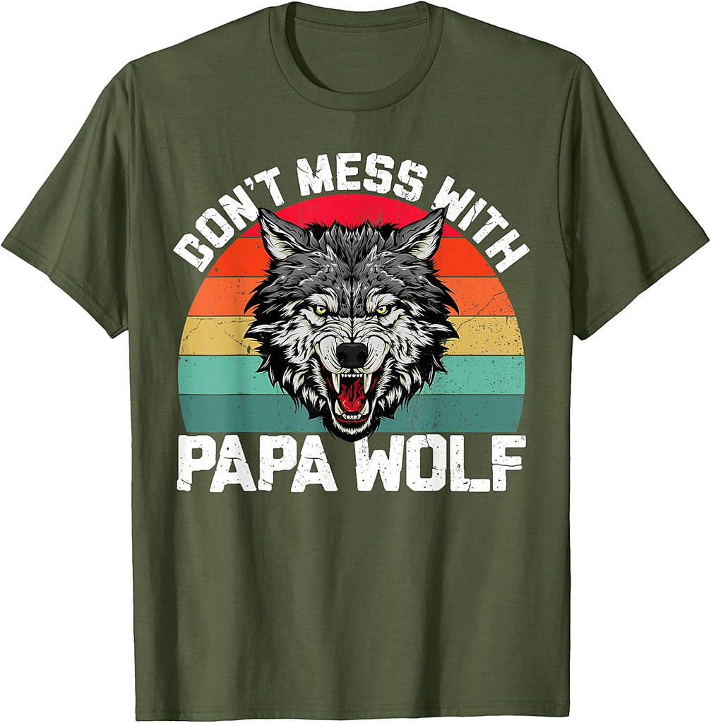 Don't Mess With Papa Wolf Dad Men Father's Day T-Shirt