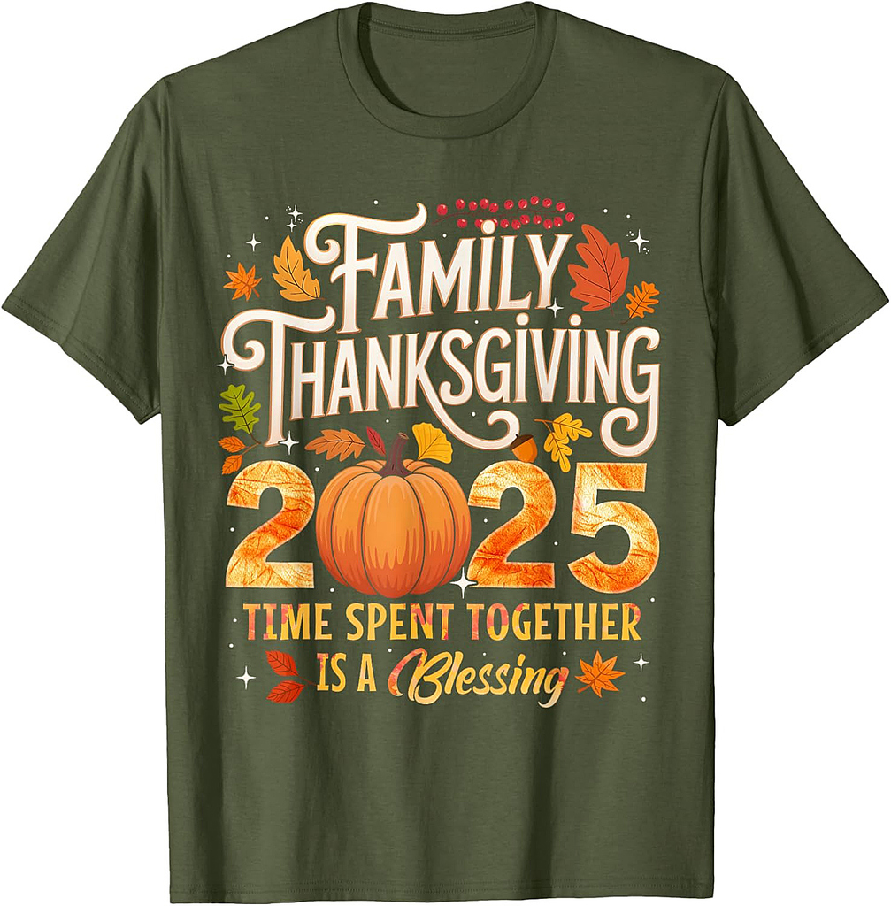 Family Thanksgiving 2025 Time Spent Together Is Blessing T-Shirt