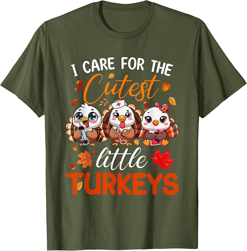 I Care for The Cutest Little Turkeys Thanksgiving Nurse T-Shirt