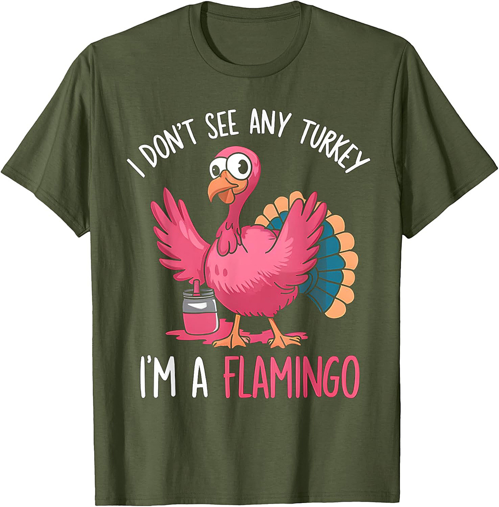 Thanksgiving I Dont See Turkey I'm Flamingo T-Shirt