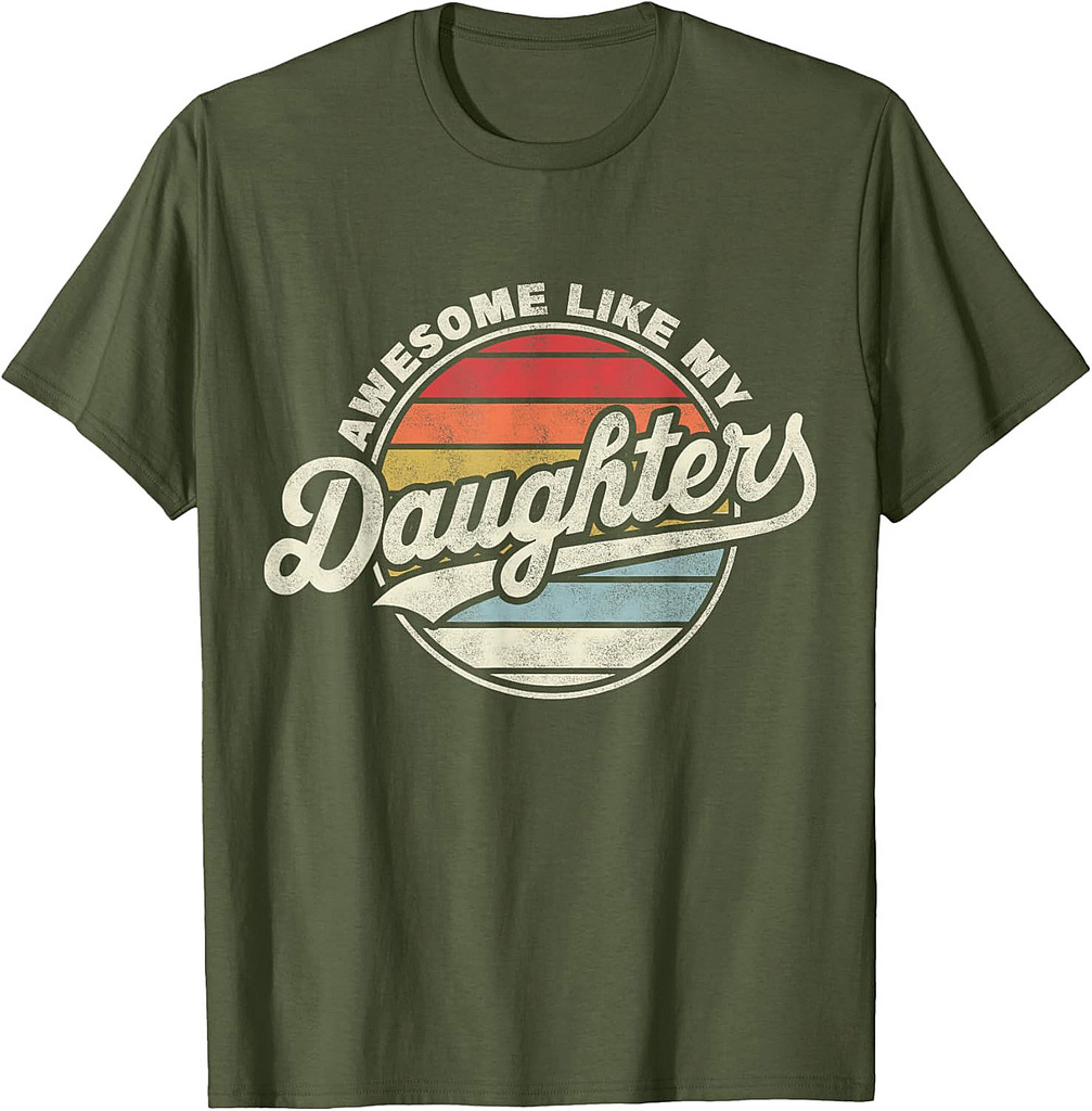 Awesome Like My DaughterS Funny Vintage Dad Quote Father Day T-Shirt
