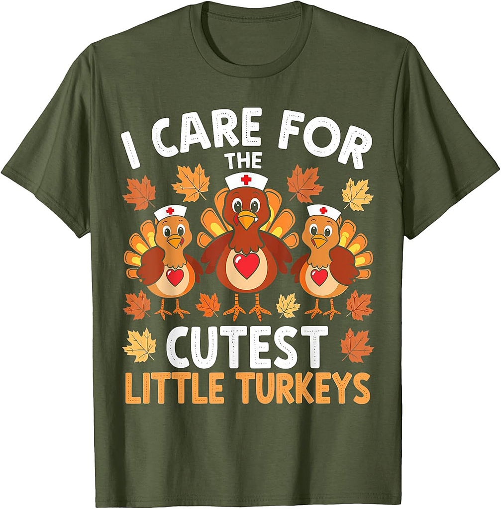 I Care For The Cutest Little Turkeys Thanksgiving Fall Nurse T-Shirt