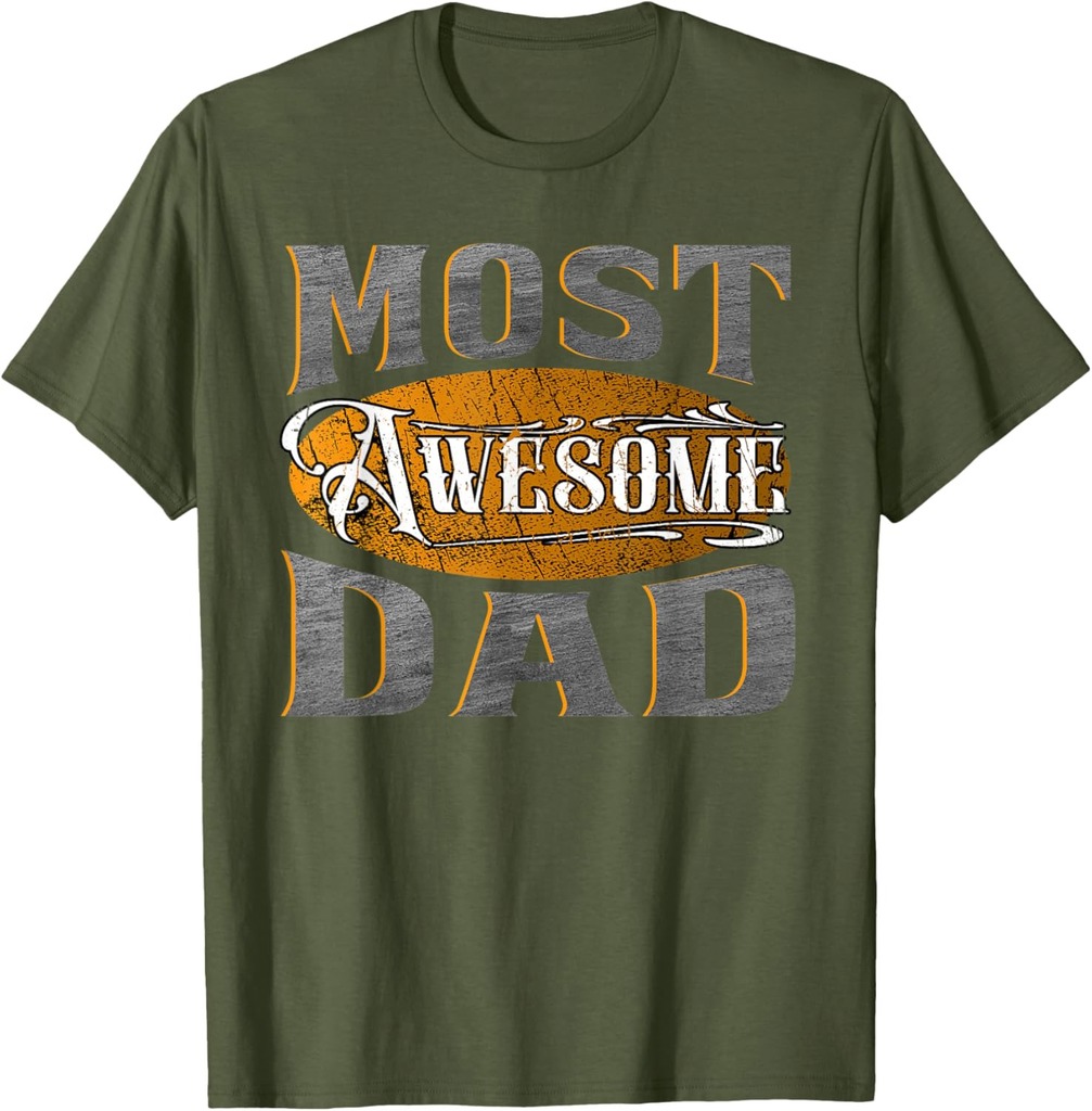 Best Dad In The World Most Awesome Dad T-Shirt