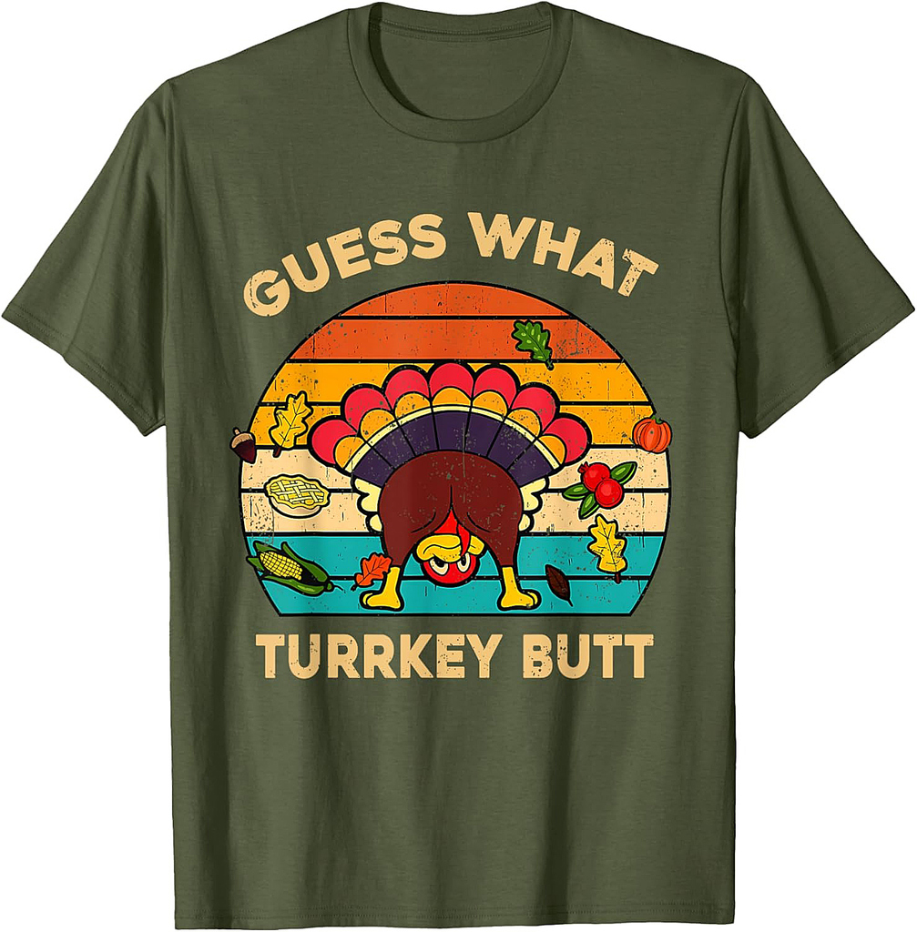 Funny Thanksgiving Turkey Guess What Turkey Butt Men Women T-Shirt