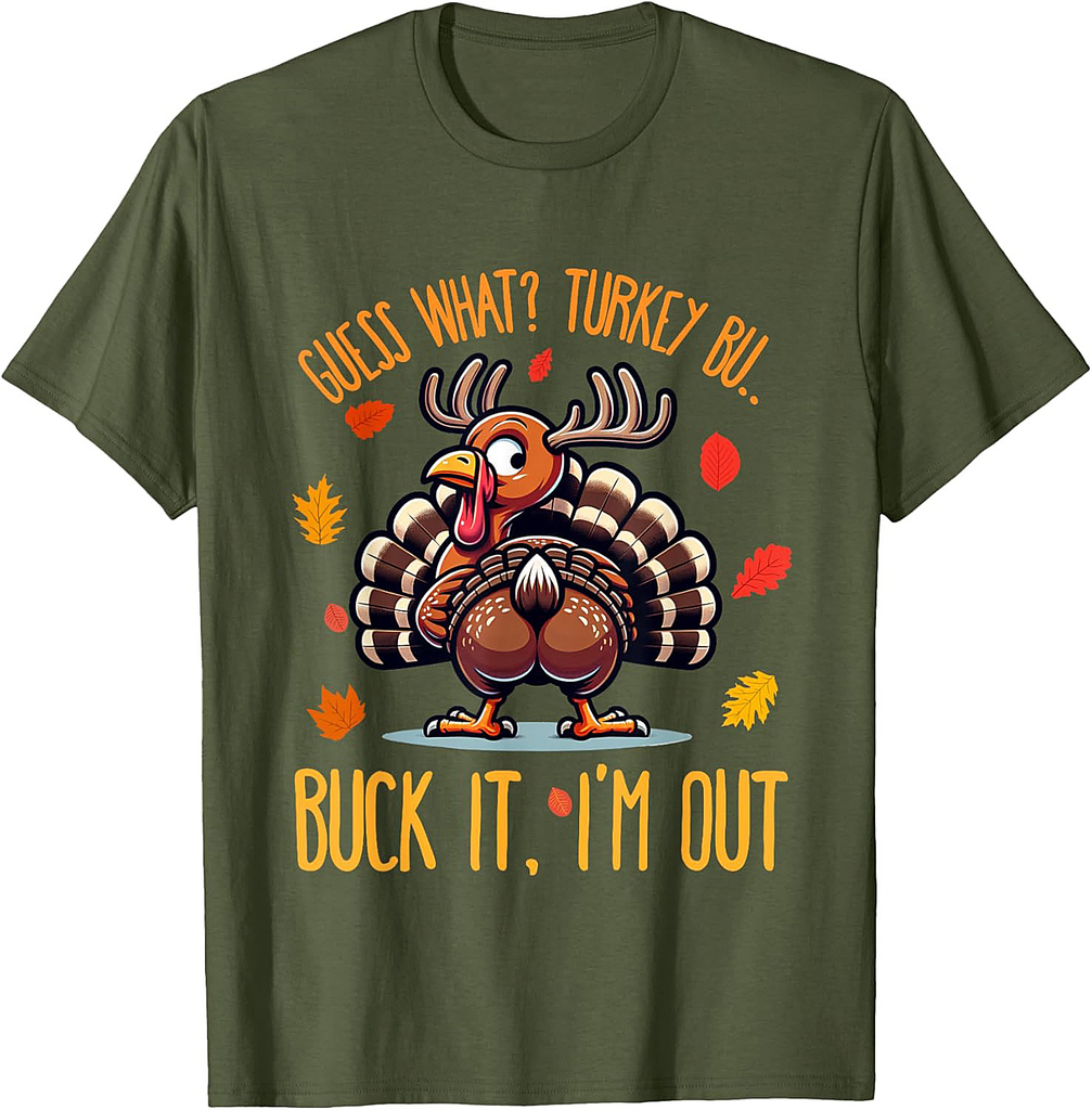 Funny Thanksgiving Shirt Guess What Turkey Butt I'm Out T-Shirt