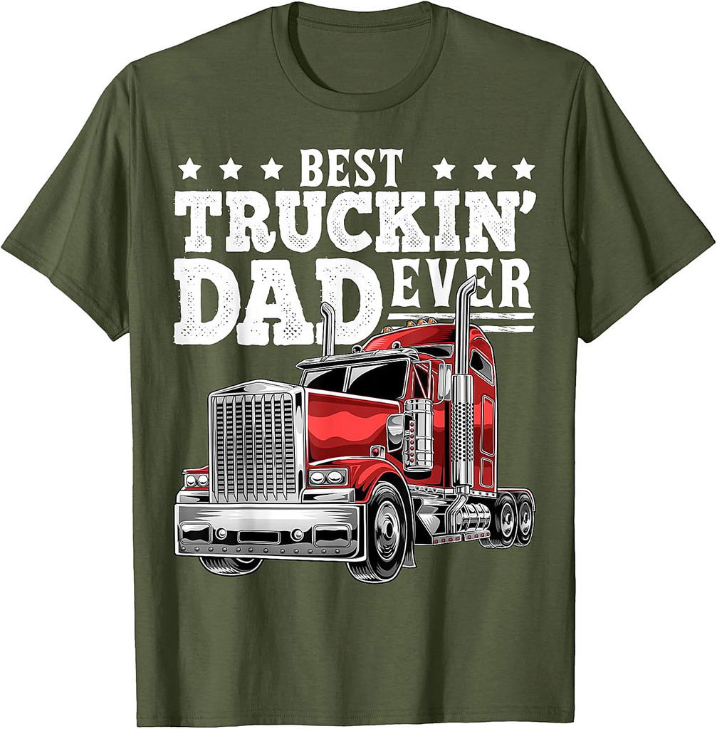 Best Truckin Dad Ever Big Rig Trucker Father's Day Gift Men T-Shirt