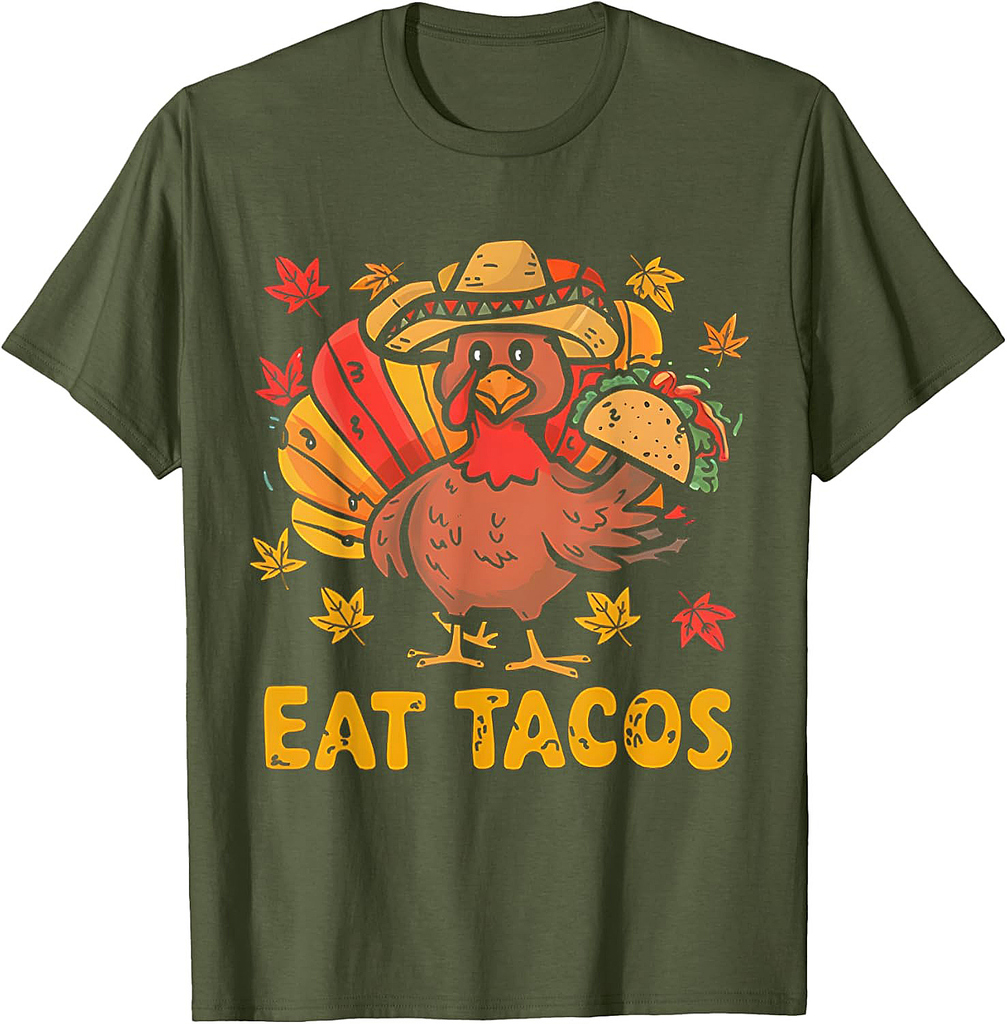 Funny Thanksgiving Turkey Eat Tacos Mexican Thanksgiving 002 T-Shirt