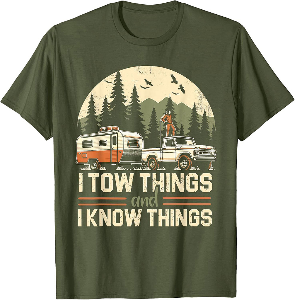 I Tow Things and I know Things Fathers Day Hiking Funny T-Shirt