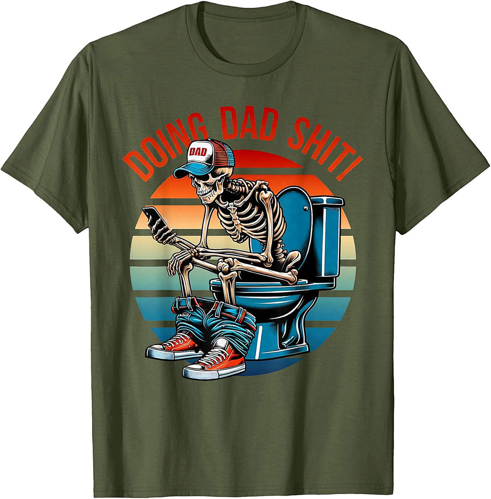 Doing Dad Shit Skeleton Papa Daddy Skull Happy Father's Day T-Shirt