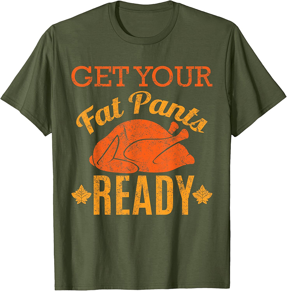 Vintage Get Your Fat Pants Ready Funny Thanksgiving T-Shirt T-Shirt