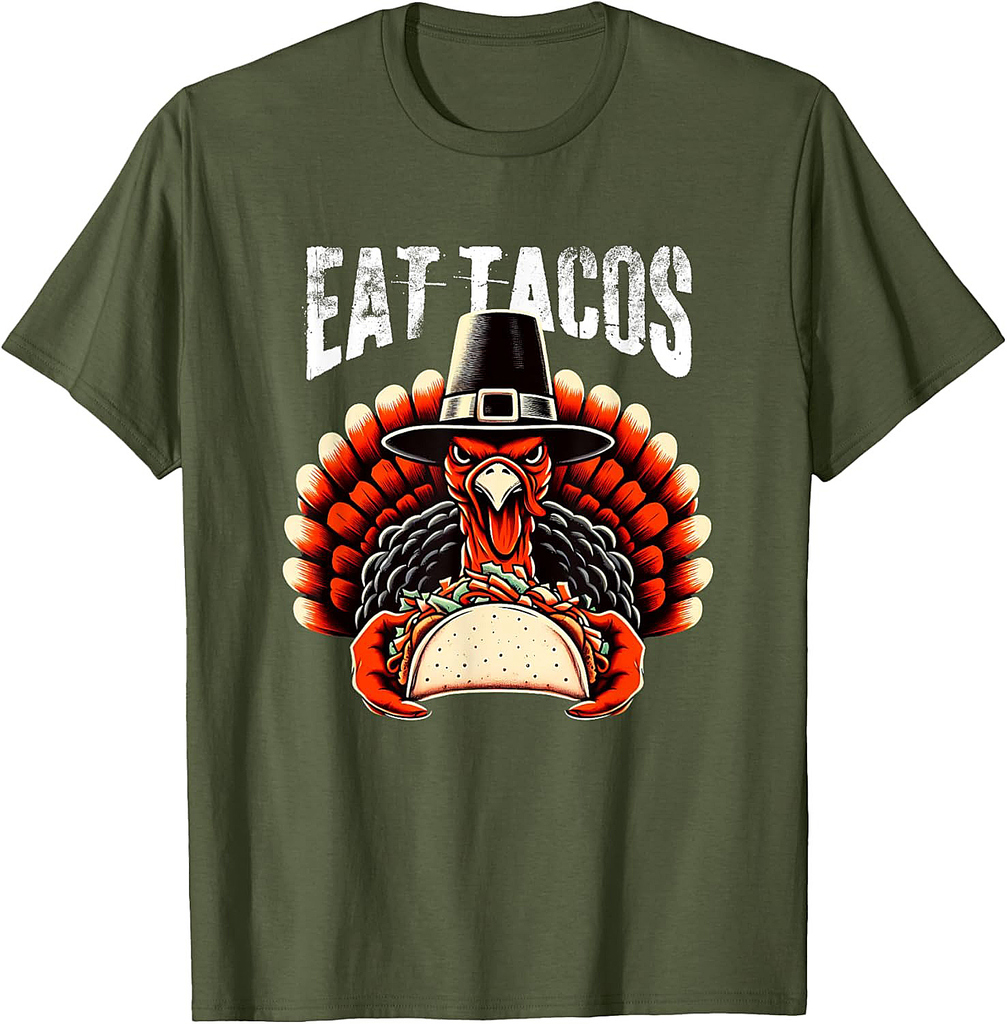 Eat Tacos Thanksgiving For A Festive Mexican Thanksgiving 003 T-Shirt