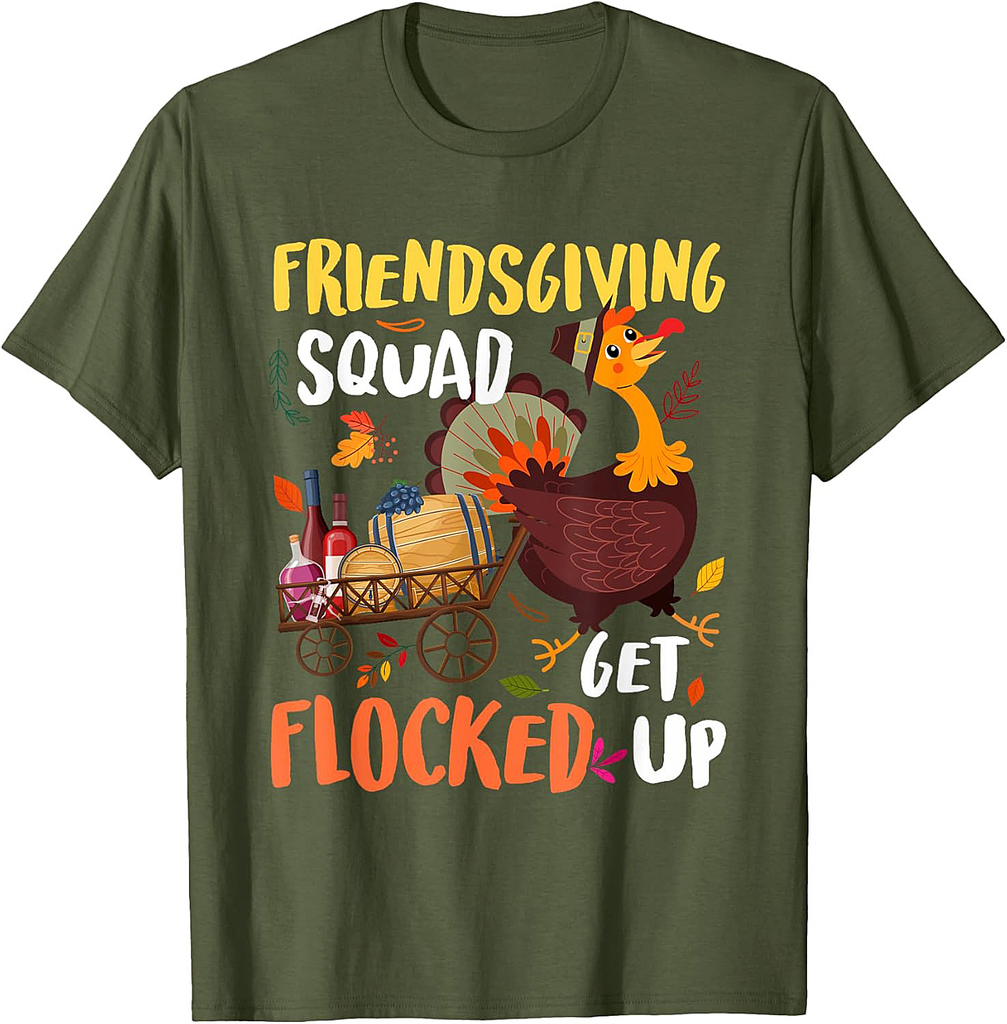 Thankgiving Turkey Day Friends Giving Squad Get Flocked Up T-Shirt