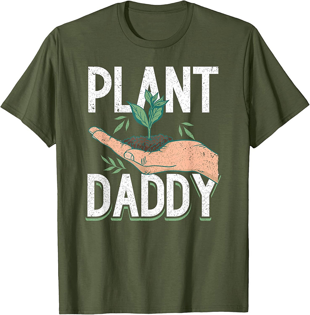 Plant Daddy Daddy Father Gardener Gardening Father’s Day T-Shirt