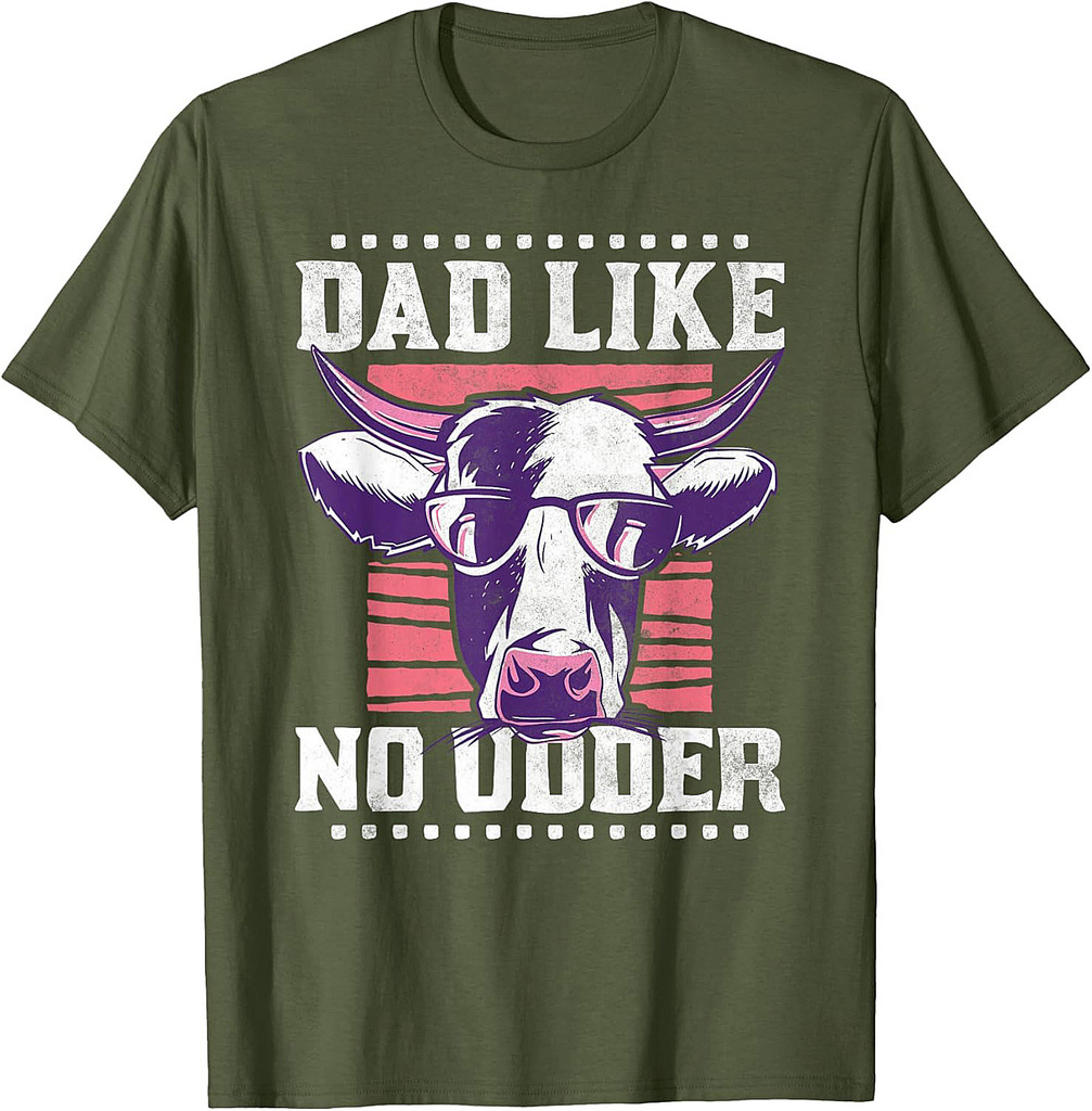 Dad like no udder, Father's Day Farmer T-Shirt