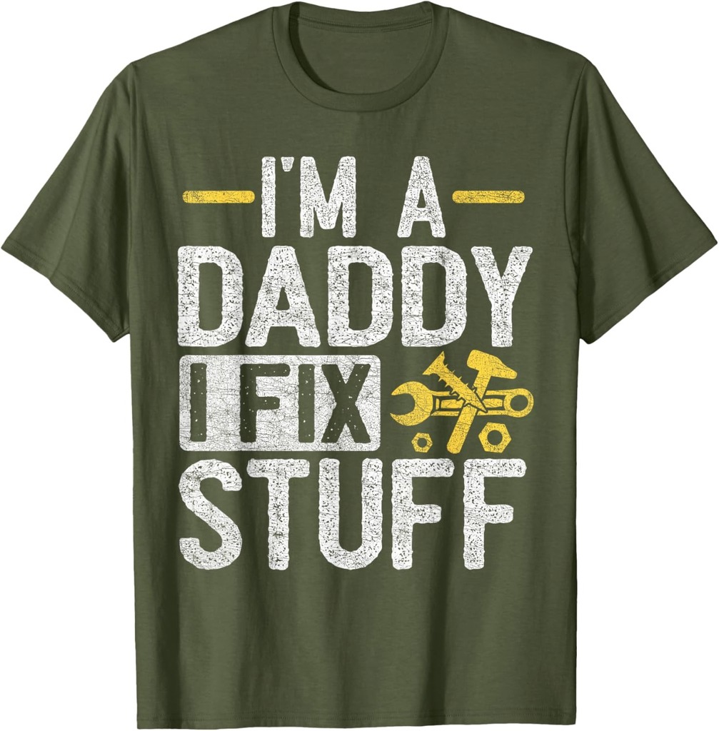 Father's Day Dad, I'm A Daddy I Fix Stuff T-Shirt