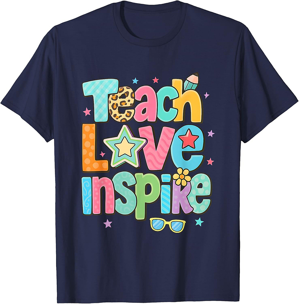 Back To School Happy First Day Teach Love Inspire Teacher T-Shirt