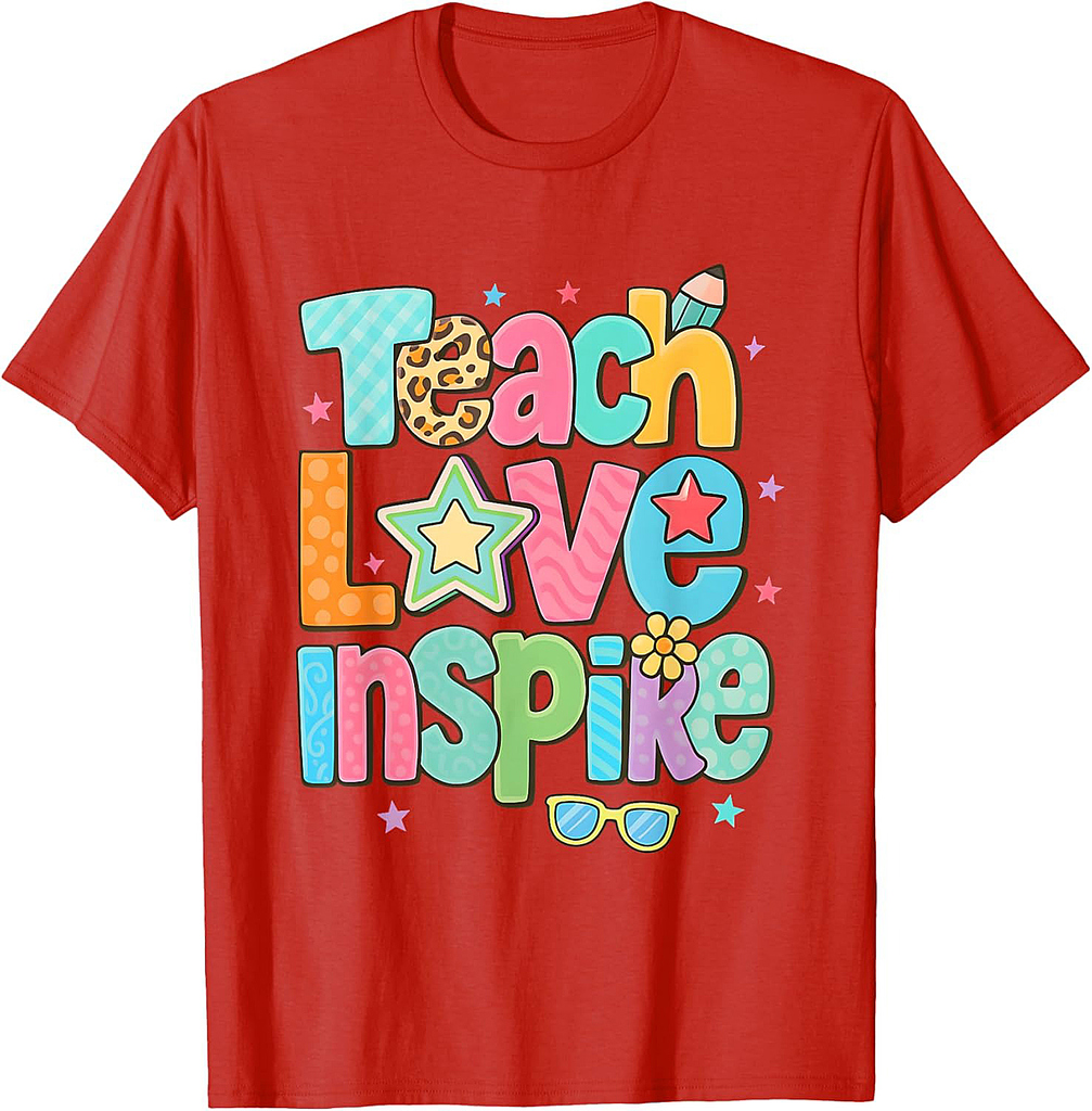 Back To School Happy First Day Teach Love Inspire Teacher T-Shirt