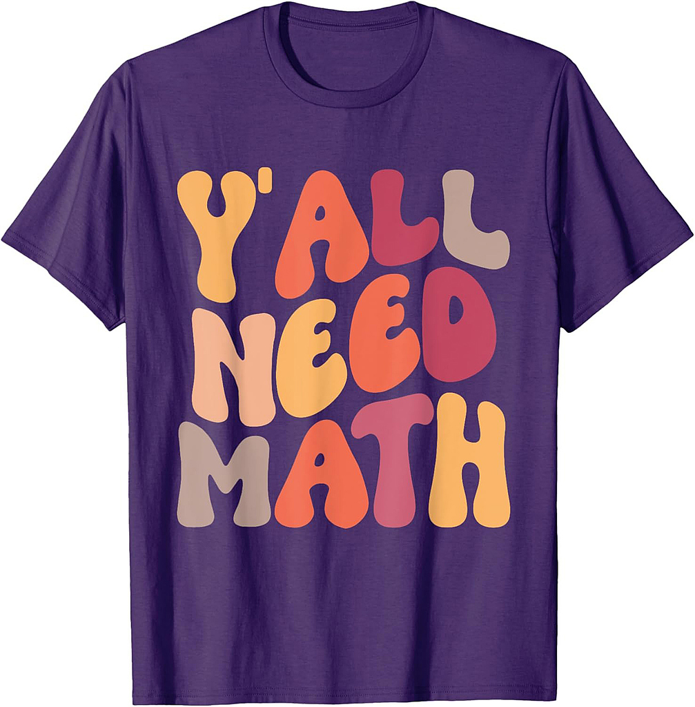 Back To School Yall Need Math Teachers Women Kids Boys Girls T-Shirt