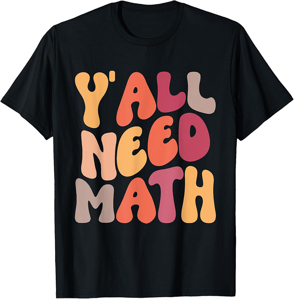 Back To School Yall Need Math Teachers Women Kids Boys Girls T-Shirt