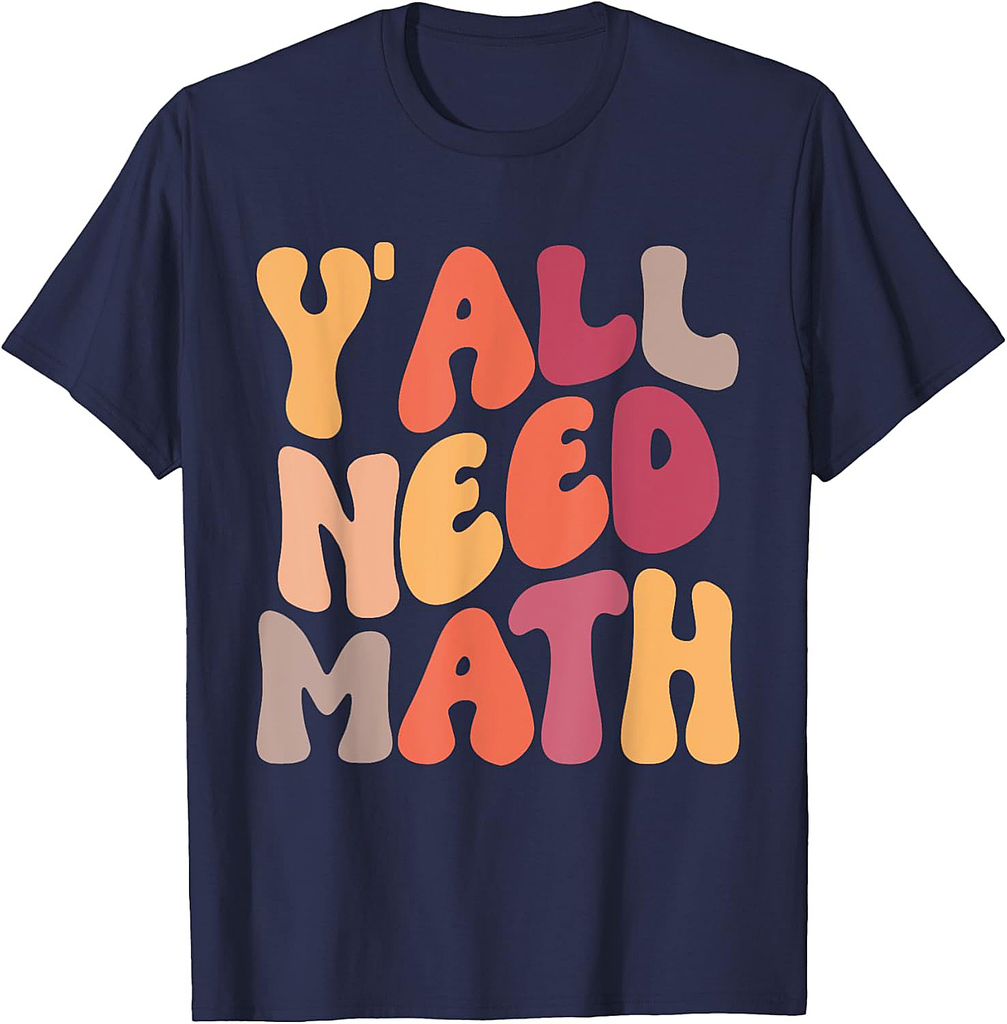 Back To School Yall Need Math Teachers Women Kids Boys Girls T-Shirt