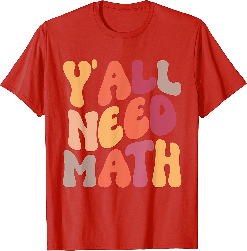 Back To School Yall Need Math Teachers Women Kids Boys Girls T-Shirt
