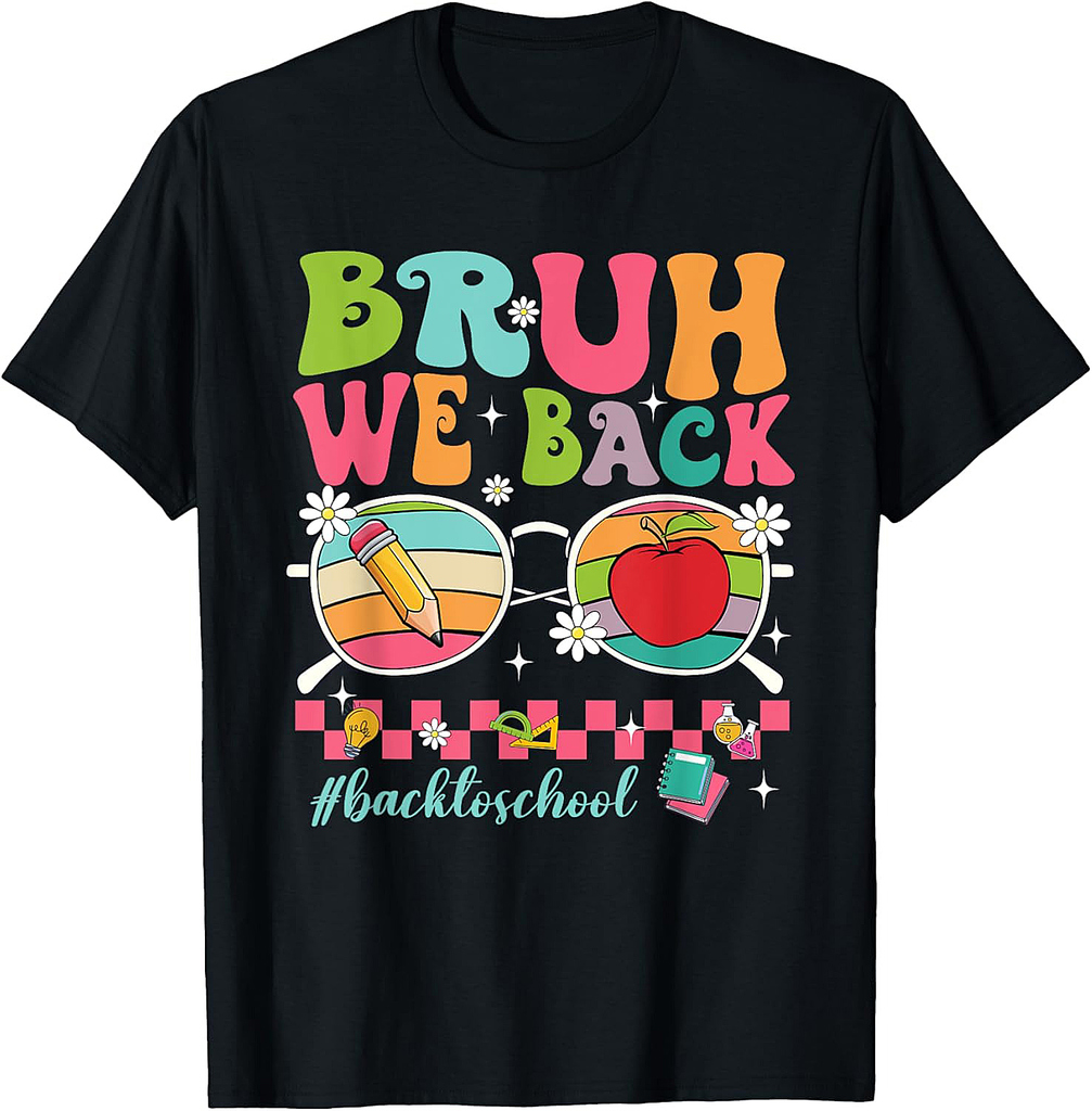 Back to School Fun: Bruh We Back for Women Men Kids T-Shirt