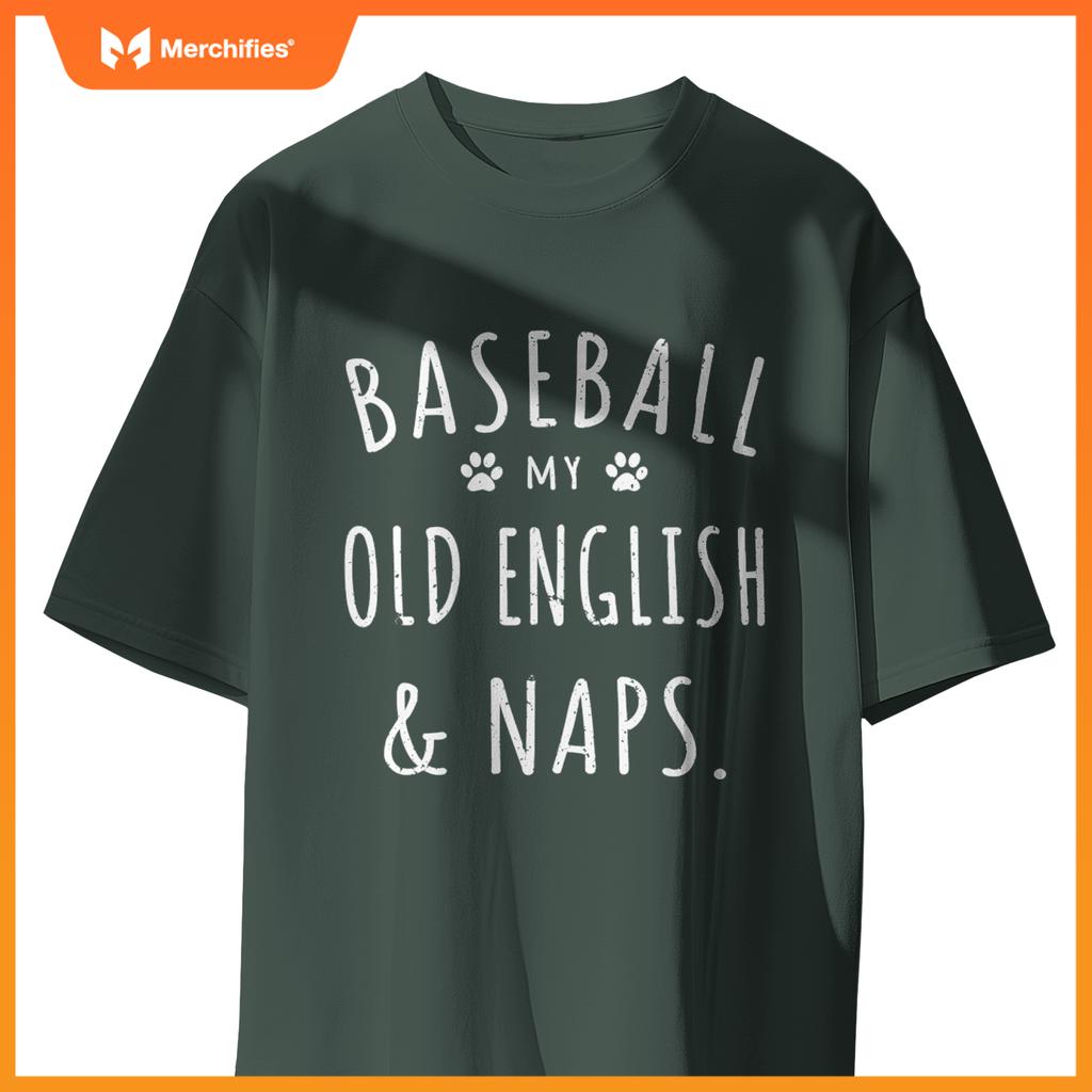 Baseball My Old English & Naps Funny Old English Mama Dog T-Shirt