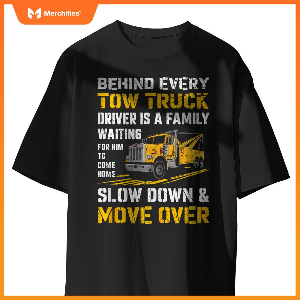 Behind Every Tow Truck Driver Funny Husband Truck Driver Dad T-Shirt