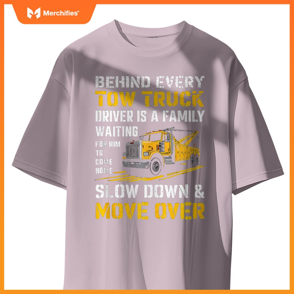 Behind Every Tow Truck Driver Funny Husband Truck Driver Dad T-Shirt