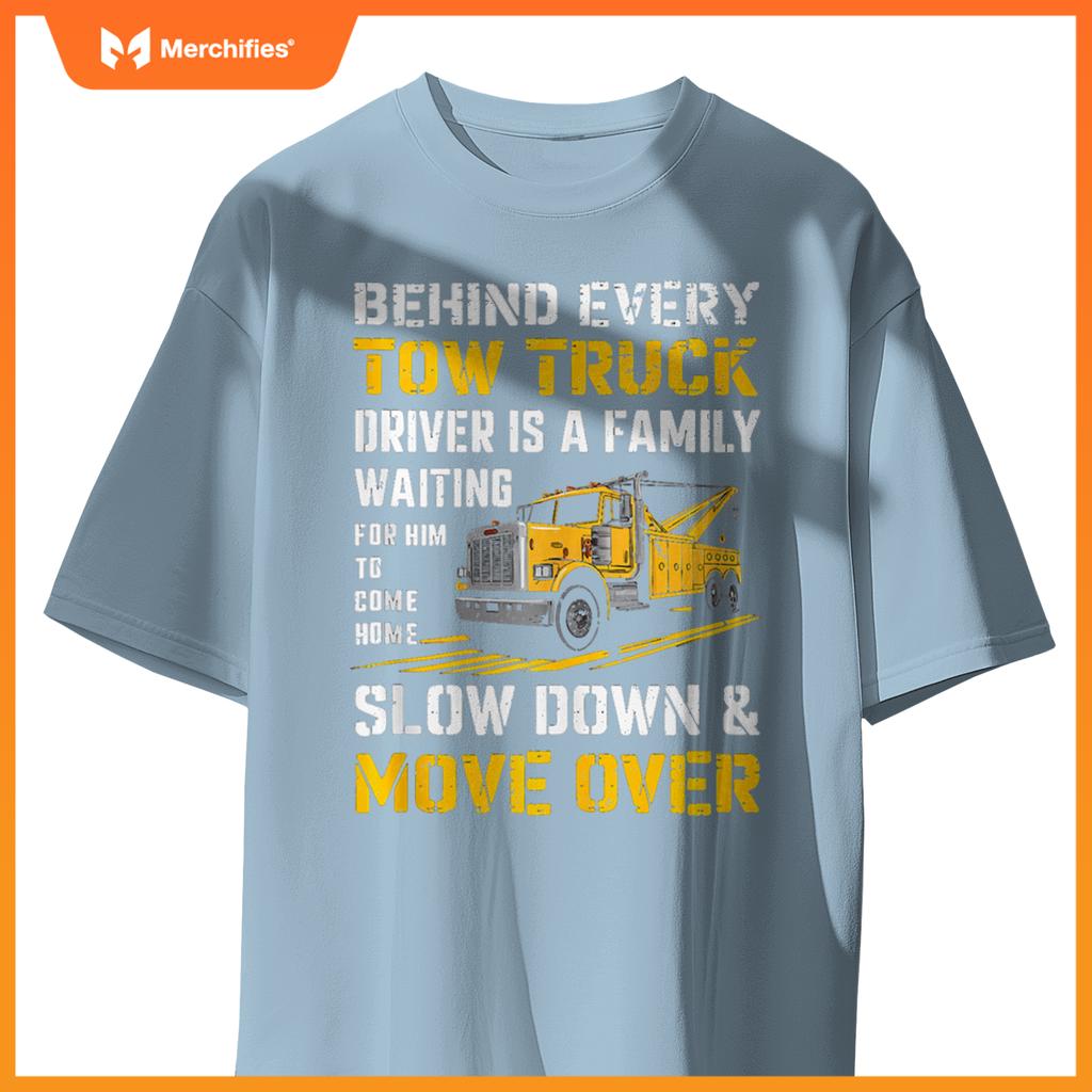 Behind Every Tow Truck Driver Funny Husband Truck Driver Dad T-Shirt