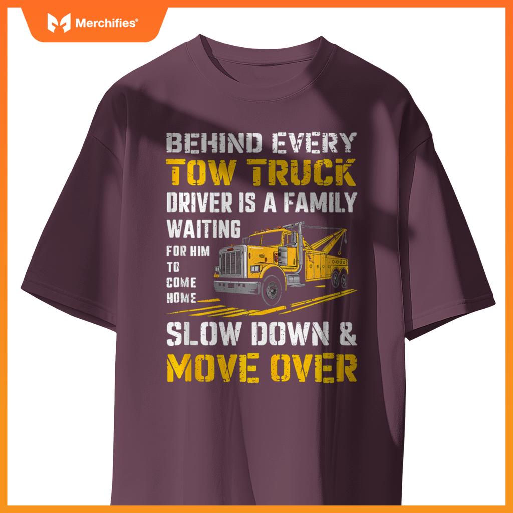 Behind Every Tow Truck Driver Funny Husband Truck Driver Dad T-Shirt