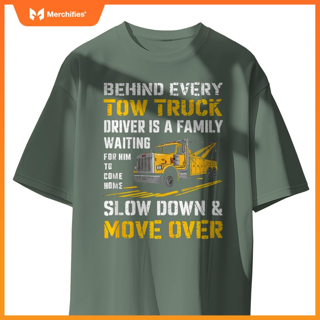 Behind Every Tow Truck Driver Funny Husband Truck Driver Dad T-Shirt