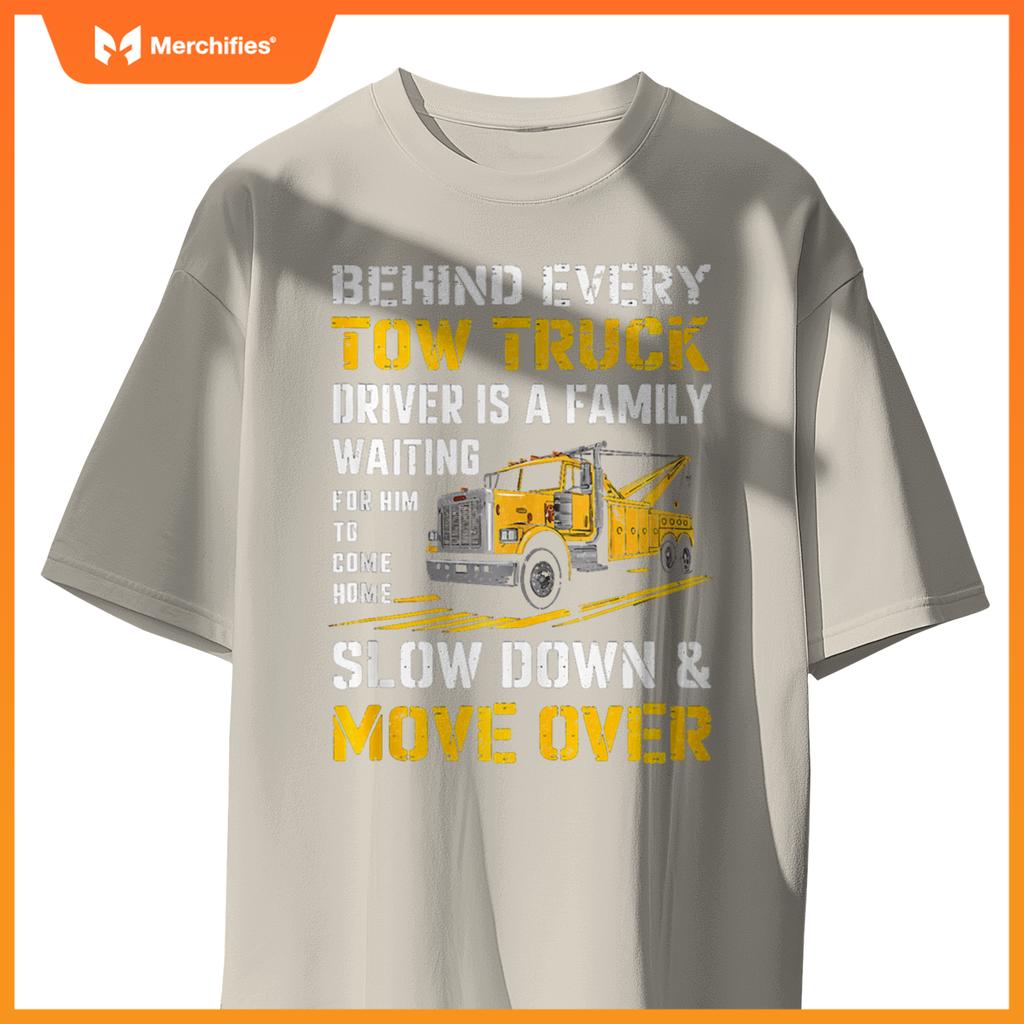 Behind Every Tow Truck Driver Funny Husband Truck Driver Dad T-Shirt