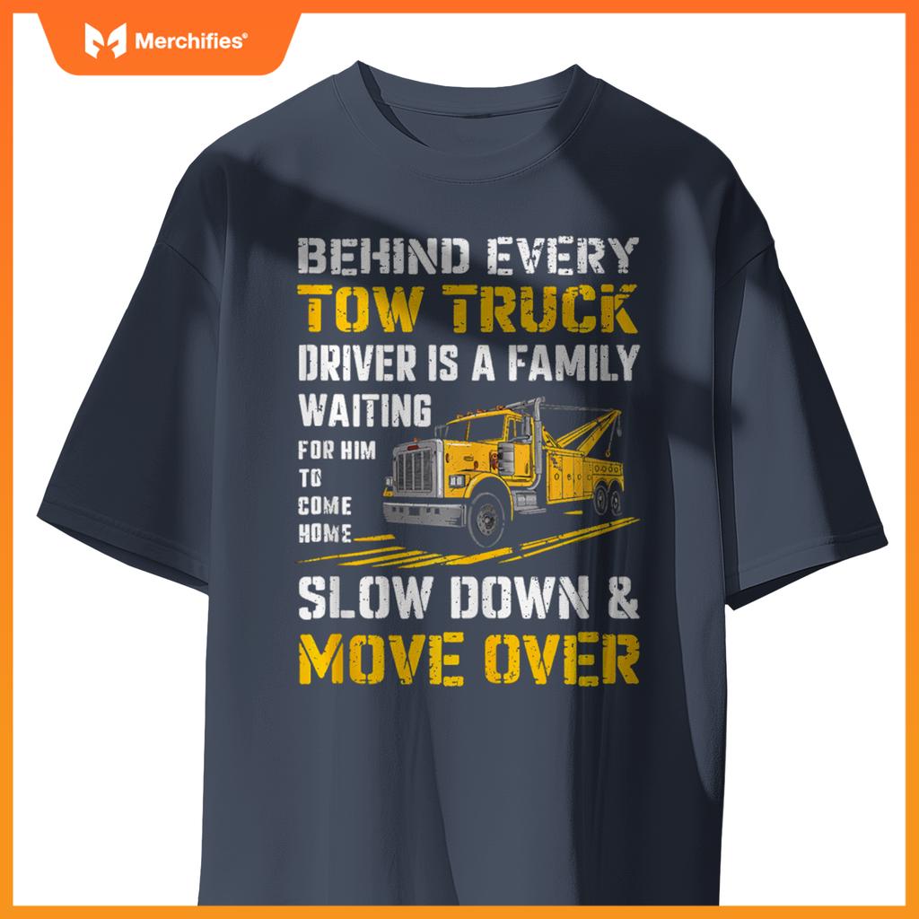 Behind Every Tow Truck Driver Funny Husband Truck Driver Dad T-Shirt